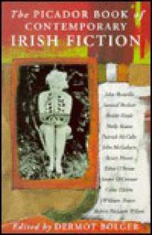 The Picador Book Of Contemporary Irish Fiction - Dermot Bolger