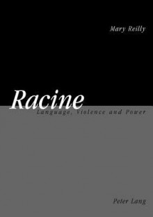 Racine: Language, Violence and Power - Mary Reilly