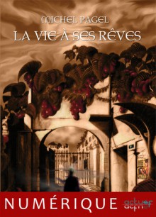 La vie à ses rêves - Michel Pagel