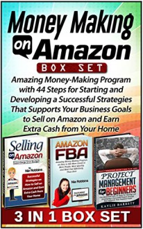 Money Making on Amazon Box Set: Amazing Money-Making Program with 44 Steps for Starting and Developing a Successful Strategies That Supports Your Business ... Box Sets, Selling on Amazon, Amazon FBA) - Nia Robbins, Kaylie Barrett