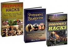 Prepper's Hacks Box Set: 41 Surviving Life Hacks for Practical Preparedness Never To Go Through a Disaster Under Prepared (Prepper's hacks, Prepper's Hacks Box Set, Prepper's guide) - Alvin Powell, Kim Emerson, Stephanie Evans