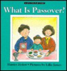 What Is Passover? - Harriet Ziefert, Lillie James