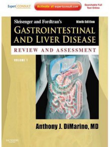 Sleisenger and Fordtran's Gastrointestinal and Liver Disease Review and Assessment - Anthony J. DiMarino, Jr.