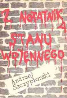 Z notatnika stanu wojennego - Andrzej Szczypiorski