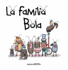 La Familia Bola - Monica Carretero