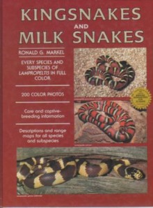 Kingsnakes and Milk Snakes - Ronald G. Markel