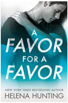 A Favor for a Favor (All In #2) - Helena Hunting
