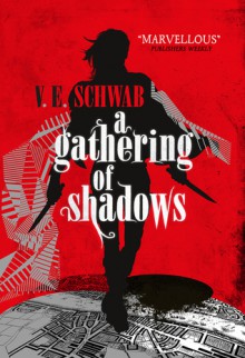 A Gathering of Shadows - V.E. Schwab