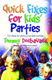 Quick Fixes For Kids' Arties (How To) - Tommy Donbavand, Tommy Bonvaband