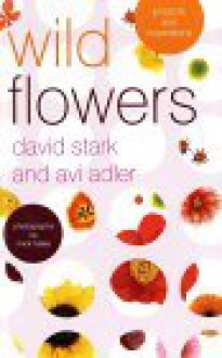 Wild Flowers: Projects and Inspirations - David Stark, Avi Adler