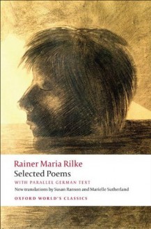 Selected Poems: with parallel German text (Oxford World's Classics) - Rainer Maria Rilke, Robert Vilain, Susan Ranson, Marielle Sutherland