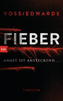 Fieber: Thriller - Louise Voss, Mark Edwards, Beate Brammertz