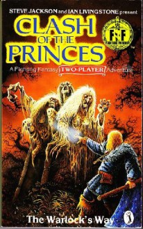 Clash of the Princes: the Warlock's Way (Fighting Fantasy) - Andrew Chapman, Martin Allen