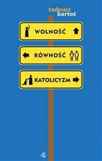 Wolność, równość, katolicyzm - Tadeusz Bartoś