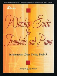 Worship Suite for Trombone and Piano - Jeff Bennett