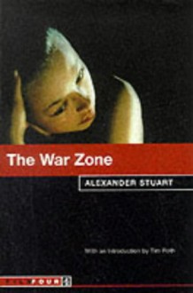 The War Zone: Screenplay - Alexander Stuart