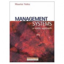 Management Systems: A Viable Approach - Maurice Yolles