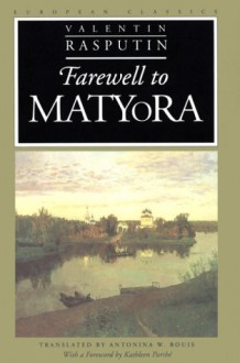 Farewell to Matyora - Valentin Rasputin, Antonina W. Bouis, Kathleen Parthe