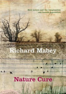 Nature Cure - Richard Mabey