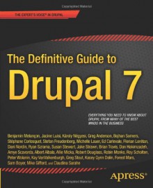 The Definitive Guide to Drupal 7 - Benjamin Melancon, Allie Micka, Amye Scavarda, Benjamin Doherty, Bojhan Somers, Jacine Rodriguez, Karoly Negyesi, Moshe Weitzman, Roy Scholten, Ryan Szrama, Sam Boyer, Stephane Corlosquet, Amanda Miller-Johnson, Andrew Grice, Dan Hakimzadeh