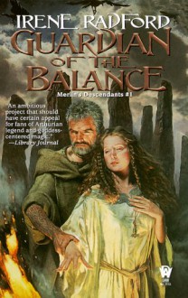 Guardian of the Balance: Merlin's Descendants #1 - Irene Radford