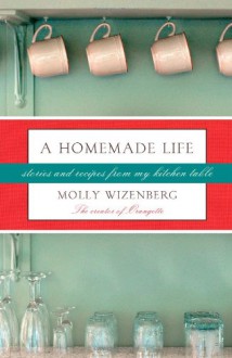 A Homemade Life (Audio) - Molly Wizenberg, Mia Barron