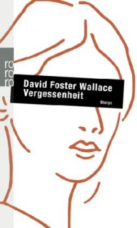 In Alter Vertrautheit. Storys - David Foster Wallace, Marcus Ingendaay, Ulrich Blumenbach