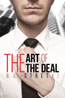 The Art of the Deal - B.A. Stretke