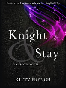 Knight & Stay (Knight, #2) - Kitty French