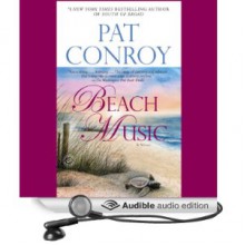 Beach Music Unabridged Part One (Part One) - Pat Conroy