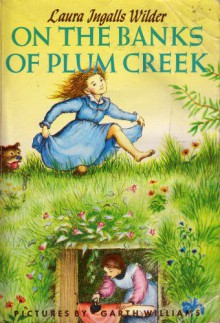 On the Banks of Plum Creek - Laura Ingalls Wilder