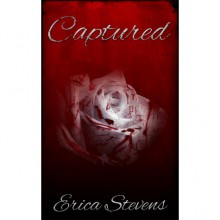 Captured (The Captive, #1) - Erica Stevens