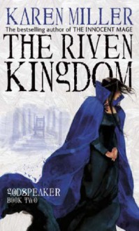 The Riven Kingdom - Karen Miller