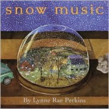 Snow Music - Lynne Rae Perkins