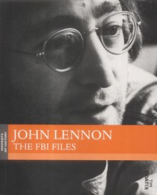 John Lennon: The FBI Files - Tim Coates