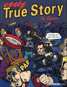 My True Story - Spain Rodriguez, Manuel Rodriguez