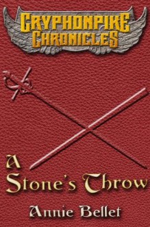 A Stone's Throw - Annie Bellet