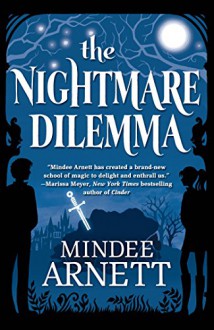 The Nightmare Dilemma (Arkwell Academy) - Mindee Arnett