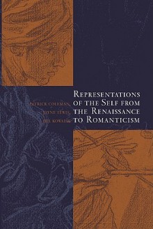 Representations of the Self from the Renaissance to Romanticism - Patrick Coleman, Jayne Lewis, Jill Kowalik