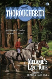 Melanie's Last Ride - Joanna Campbell, Alice Leonhardt