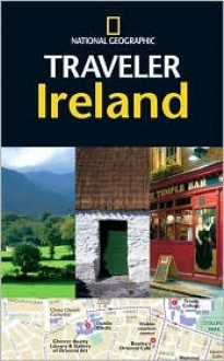 National Geographic Traveler: Ireland - Christopher Somerville, National Geographic Traveler, Barbara A. Noe