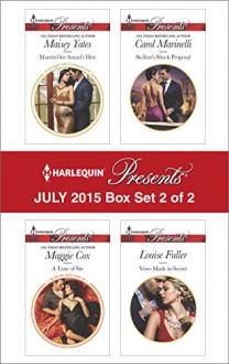 Harlequin Presents July 2015 - Box Set 2 of 2: Married for Amari's HeirA Taste of SinSicilian's Shock ProposalVows Made in Secret - Maisey Yates, Maggie Cox, Carol Marinelli, Louise Fuller