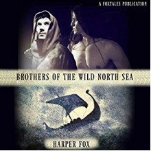 Brothers of the Wild North Sea - Harper Fox, Hamish Long