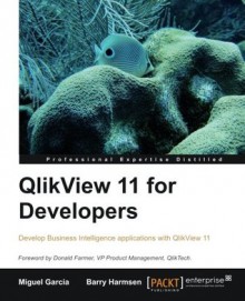 QlikView 11 for Developers - Barry Harmsen, Miguel García