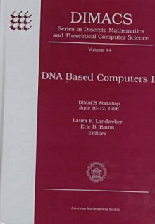 DNA Based Computers II: Dimacs Workshop, June 10-12, 1996 (Dimacs Series in Discrete Mathematics and Theoretical Computer Science) - Dimacs (Group), Laura F. Landweber, (U.S.) National Science Foundation, Eric B. Baum