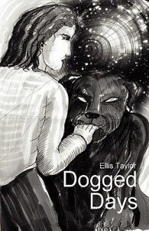 Dogged Days - Ellis C Taylor