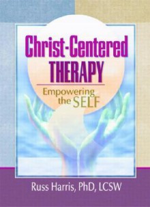 Christ-Centered Therapy - Russ Harris