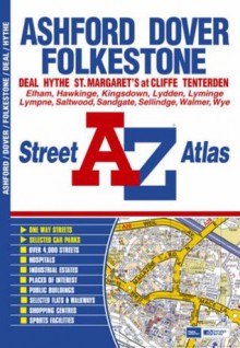 Ashford, Dover & Folkestone Street Atlas - Geographers' A-Z Map Company