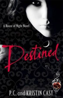 Destined (Audio) - P.C. Cast, Kristin Cast, Caitlin Davies