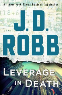 Leverage in Death - J.D. Robb
